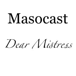 Dear Mistress: Can’t Get No